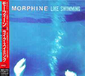 Morphine - Like Swimming