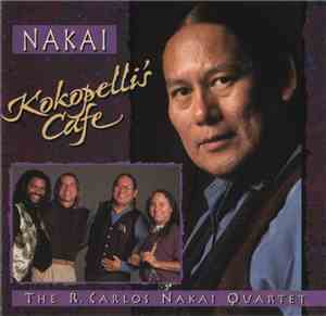 Nakai, The R. Carlos Nakai Quartet - Kokopelli's Cafe