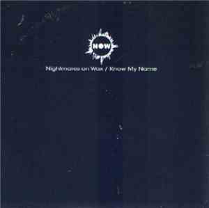 Nightmares On Wax - Know My Name