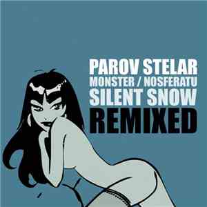 Parov Stelar - Monster / Nosferatu / Silent Snow (Remixed)
