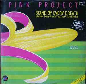 Pink Project - Stand By Every Breath / Duel