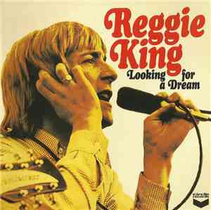Reggie King - Looking For A Dream