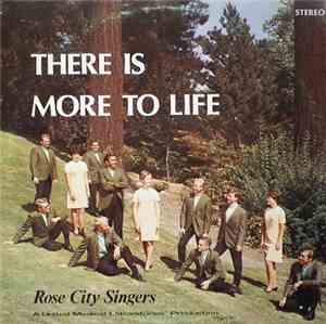 Rose City Singers - There Is More To Life