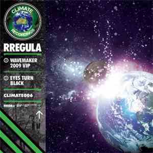 Rregula - Wavemaker 2009 VIP / Eyes Turn Black