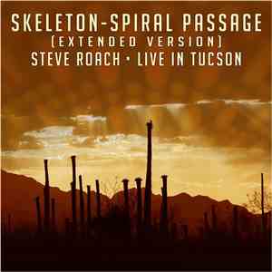 Steve Roach - Skeleton - Spiral Passage - Extended Version - Live In Tucson