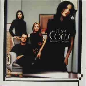 The Corrs - Borrowed Heaven