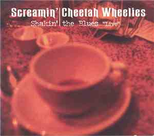 The Screamin' Cheetah Wheelies - Shakin' The Blues 