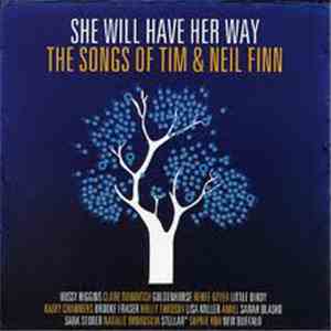 Various - She Will Have Her Way: The Songs Of Tim & Neil Finn