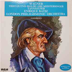 Wagner, Enrique Batiz, The London Philharmonic Orchestra - Tristan Und Isol ...
