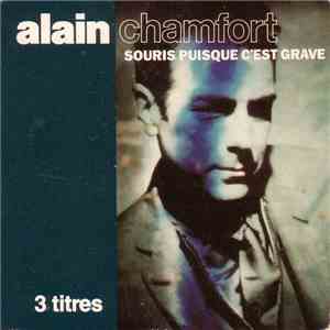 Alain Chamfort - Souris Puisque C'est Grave