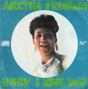 Aretha Franklin - Baby I Love You