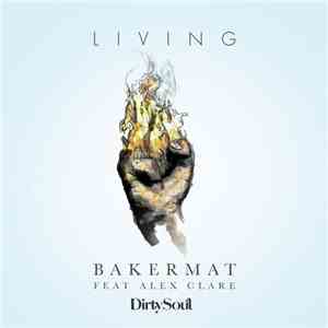 Bakermat Feat. Alex Clare  - Living