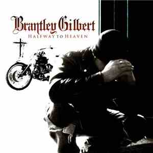 Brantley Gilbert - Halfway to Heaven