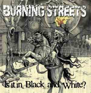 Burning Streets - Is It In Black And White?