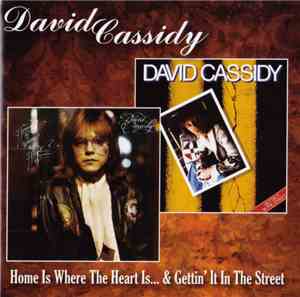 David Cassidy - Home Is Where The Heart Is... / Gettin' It In The Street