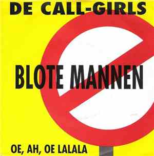 De Call-Girls - Blote Mannen / Oe, Ah, Oe Lalala