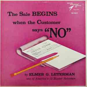 Elmer G. Leterman - The Sale Begins When The Customer Says 