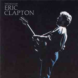 Eric Clapton - The Cream Of Eric Clapton