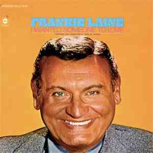 Frankie Laine - I Wanted Someone To Love