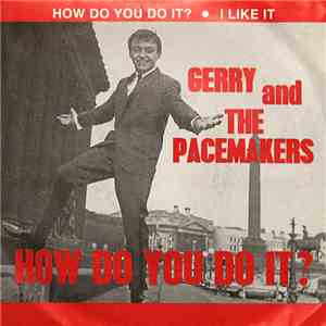 Gerry And The Pacemakers - How Do You Do It?