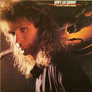 Henry Lee Summer - I've Got Everything
