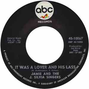 Jamie And The J. Silvia Singers - It Was A Lover And His Lass