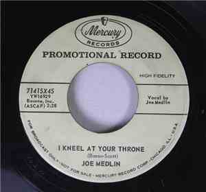 Joe Medlin - I Kneel At Your Throne / Out Of Sight - Out Of Mind