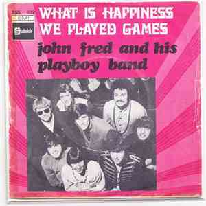 John Fred & His Playboy Band - What Is Happiness / We Played Games