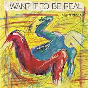 John Rocca - I Want It To Be Real