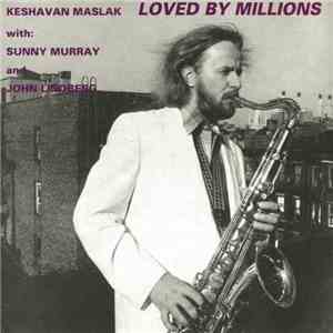 Keshavan Maslak - Loved By Millions