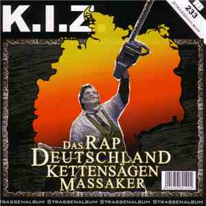 K.I.Z. - Das Rap Deutschland Kettensägen Massaker