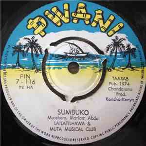 Lailatilhawa, Hubatilmuluk & Muta Musical Club - Mapenzi Ni Ghali / Sumbuko