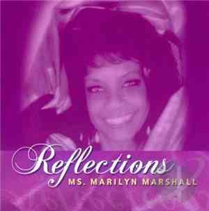 Ms. Marilyn Marshall - Reflections
