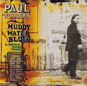 Paul Rodgers - Muddy Water Blues - A Tribute To Muddy Waters