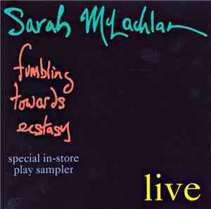 Sarah McLachlan - Live: Fumbling Towards Ecstasy Special In-Store Play Samp ...