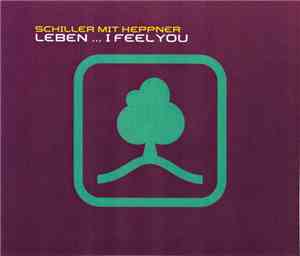 Schiller Mit Heppner - Leben ... I Feel You
