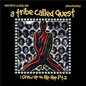 Smooth Denali Presents A Tribe Called Quest - I Grew Up On Hip Hop Pt. 2