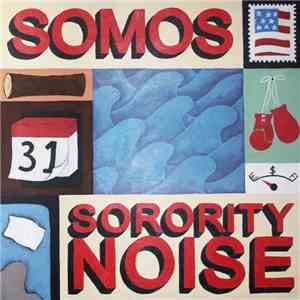 Sorority Noise / Somos  - Sorority Noise / Somos