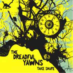 The Dreadful Yawns - Take Shape