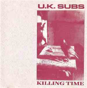 U.K. Subs - Killing Time