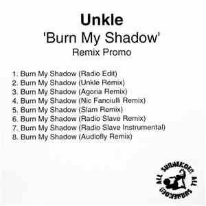 Unkle - Burn My Shadow (Remix Promo)