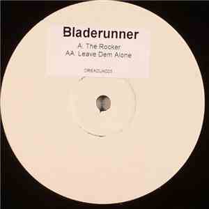 Bladerunner - The Rocker / Leave Dem Alone