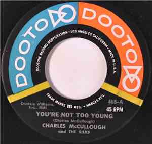 Charles McCullough & The Silks - You're Not Too Young / That's Alright
