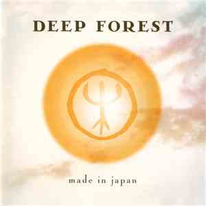 Deep Forest - Made In Japan
