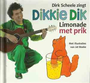 Dirk Scheele - Zingt Dikkie Dik - Limonade Met Prik
