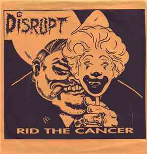 Disrupt - Rid The Cancer