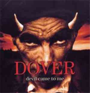 Dover - Devil Came To Me