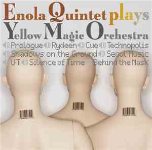 Enola Quintet - Enola Quintet Plays Yellow Magic Orchestra