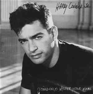 Harry Connick, Jr. - (I Could Only) Whisper Your Name