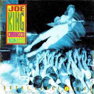 Joe King Carrasco & The Crowns - Royal, Loyal & Live